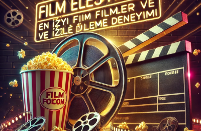 Film Eleştirileri: En İyi Filmler ve İzleme Deneyimi